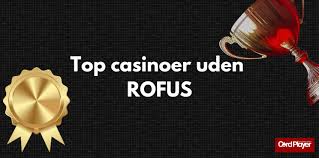 Bedste Online Casino Uden ROFUS Din Guide til Sikker Spiloplevelse