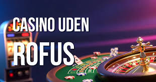 Online Casino uden ROFUS Spil Trygt og Uden Bekymringer Online Casino uden ROFUS Spil Trygt og Uden Bekymringer