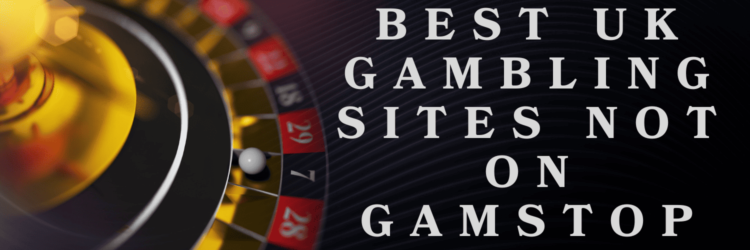 Top Non GamStop Casinos Your Ultimate Guide